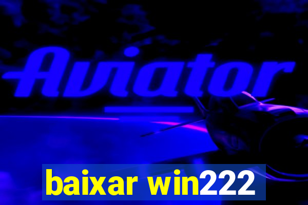 baixar win222